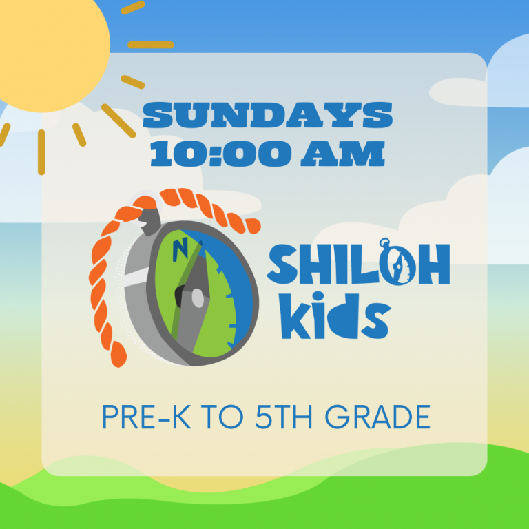 Shiloh Kids - Sundays 10 AM for Pre-K to 5th Grade