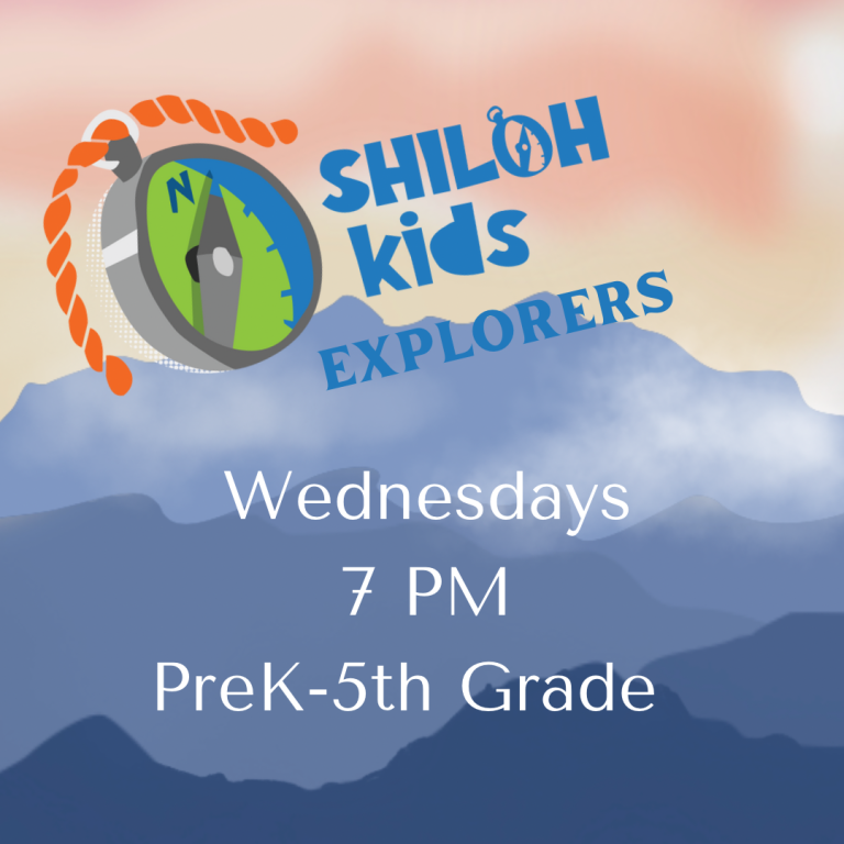 Shiloh Kids Explorers - Wednesday Nights 7 PM (Pre-K - 5th Grade)